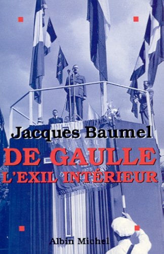 De Gaulle, L'exil intérieur