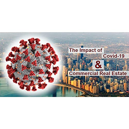 The Impact the Covid-19 Pandemic Has Had On the Commercial Real Estate Market
