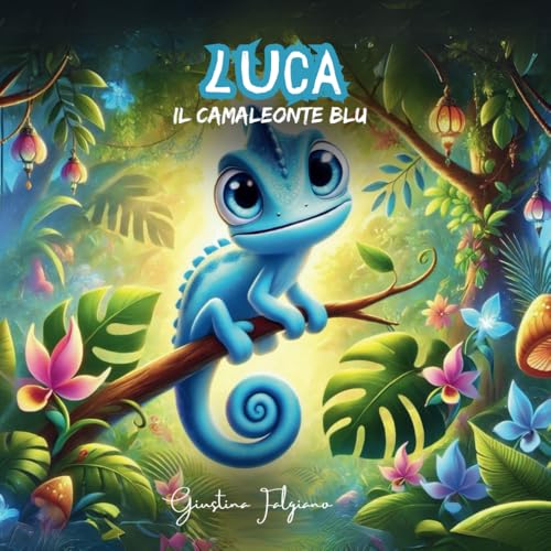 Luca, il Camaleonte Blu – Libro Illustrato per Bambini 3-9 Anni: Una Storia di Diversità, Neurodivergenze e Accettazione con Illustrazioni Colorate e ... Lettura Facilitata Dislessia e DSA