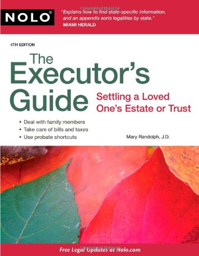 The Executor's Guide: Settling a Loved One's Estate or Trust - Mary Randolph