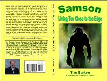 Paperback Samson, Living Too Close to the Edge (A Detailed Look at the Life of Samson) Book
