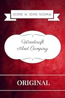 Woodcraft And Camping: By George W. Sears - Illustrated 1534764836 Book Cover