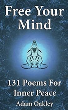 Paperback Free Your Mind: 131 Poems For Inner Peace (Inner Peace Now) Book