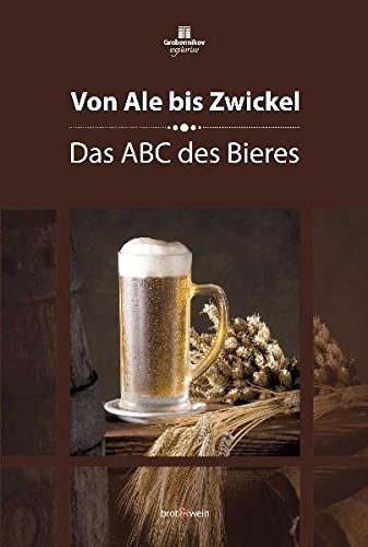 Télécharger Von Ale bis Zwickel: Das ABC des Bieres by Peter Eichhorn (2011-10-06) Livre PDF Gratuit