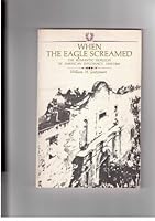 WHEN THE EAGLE SCREAMED : THE ROMANTIC HORIZON IN AMERICAN DIPLOMACY, 1800- 1860 B003KDHTFS Book Cover