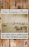  An Apache Campaign In The Sierra Madre (English Edition)