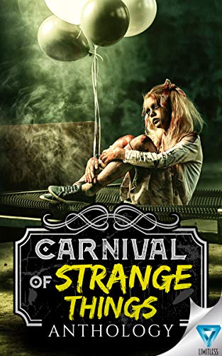 Carnival Of Strange Things (Creepiest Show On Earth Book 3)