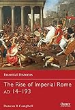 The Rise of Imperial Rome AD 14-193 (Essential Histories)