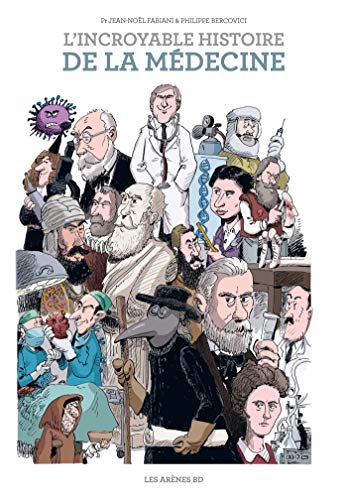 L'Incroyable Histoire de la médecine L'Incroyable Histoire de la médecine