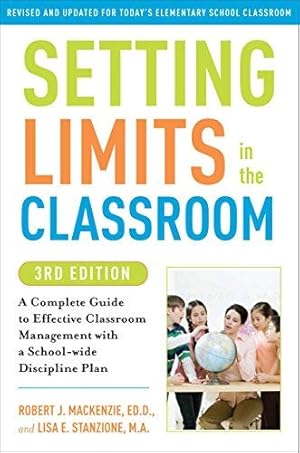 Book cover Setting Limits in the Classroom, 3rd Edition: A Complete Guide to Effective Classroom Management with a School-wide Discipline Plan by Robert J. Mackenzie (2010-07-20)