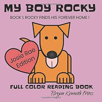 My Boy Rocky : Book 1. Rocky Finds His Forever Home !