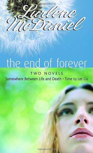 The End of Forever: Two Novels (Somewhere Betwe... 0375841709 Book Cover