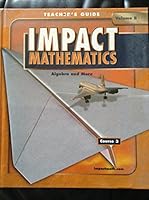IMPACT Mathematics: Course 3, Vol. B, Grade 8, Teacher's Edition 0078609313 Book Cover