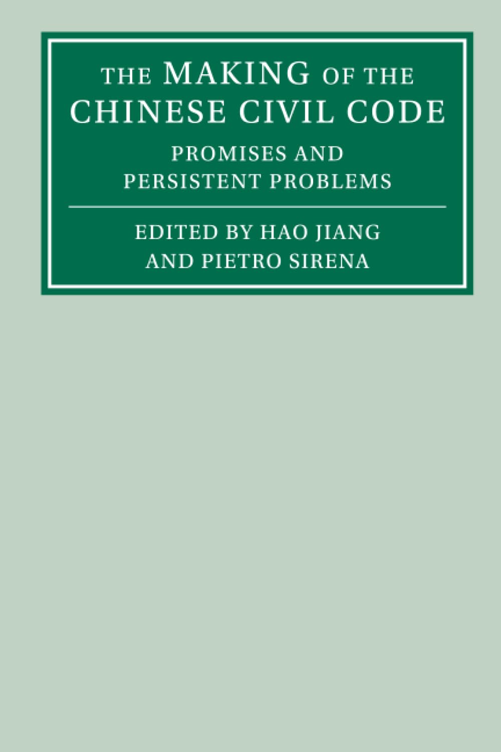 The Making of the Chinese Civil Code: Promises and Persistent Problems