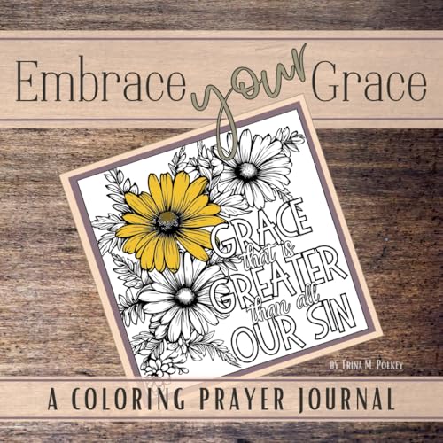 Embrace Your Grace: A Coloring Prayer Journal