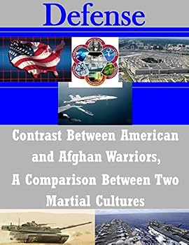 Paperback Contrast Between American and Afghan Warriors, A Comparison Between Two Martial Cultures Book