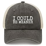 YFKFYTG I Could Be Meaner Hat Funny Trucker Hats for Men Dad Hat Gifts