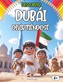 Descubrir Dubái divirtiéndose: Un viaje educativo por la historia, cultura, gastronomía y leyendas de Dubái para niños y niñas curiosos