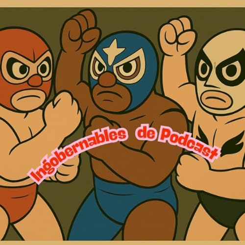 『Ingobernables de Podcast』のカバーアート