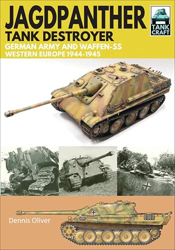 Jagdpanther Tank Destroyer: German Army and Waffen-SS, Western Europe, 1944–1945 (TankCraft)