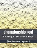 Championship Pool - 8 Participant Tournament Finals - (Position Game Log Book)