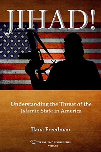 Jihad!: Understanding the Threat of the Islamic State to America (Terror Jihad Reader Series)