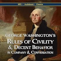 George Washington S Rules Of Civility Decent Behavior In Company Conversation Horbuch Download Von George Washington Audible De Gelesen Von Douglas Harvey