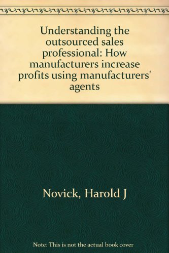 Understanding the outsourced sales professional: How manufacturers increase profits using