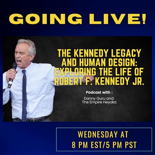 The Kennedy Legacy and Human Design: Exploring the Life of Robert F. Kennedy Jr. Podcast By  cover art