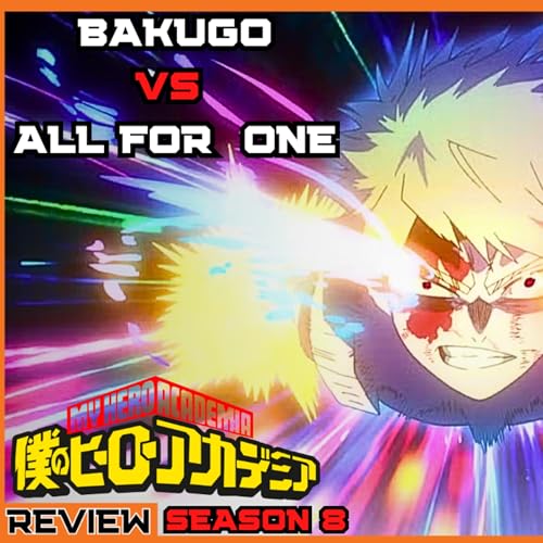 MHA Season 8 Episode 3: The Final Boss!! (Recap/Review) Podcast Por  arte de portada