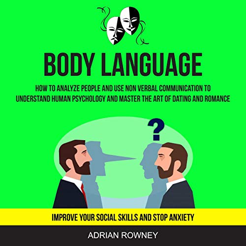 How to Read Body Language Secrets to Analyzing & Speed Reading People