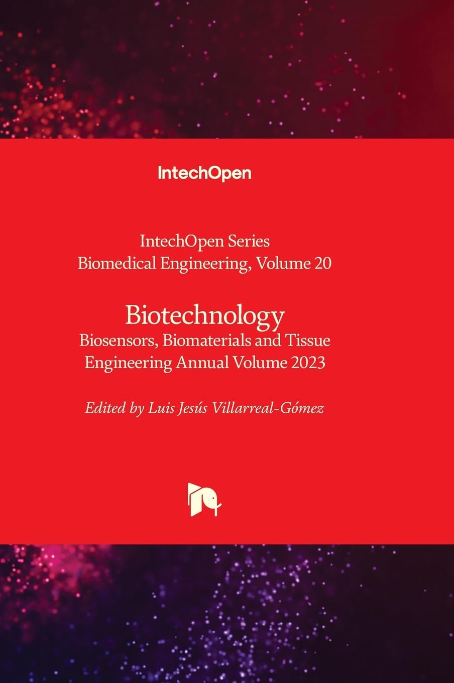 Buy Biotechnology: Biosensors, Biomaterials and Tissue Engineering Annual Volume 2023 (Biomedical Engineering, 20) — BookShops.in