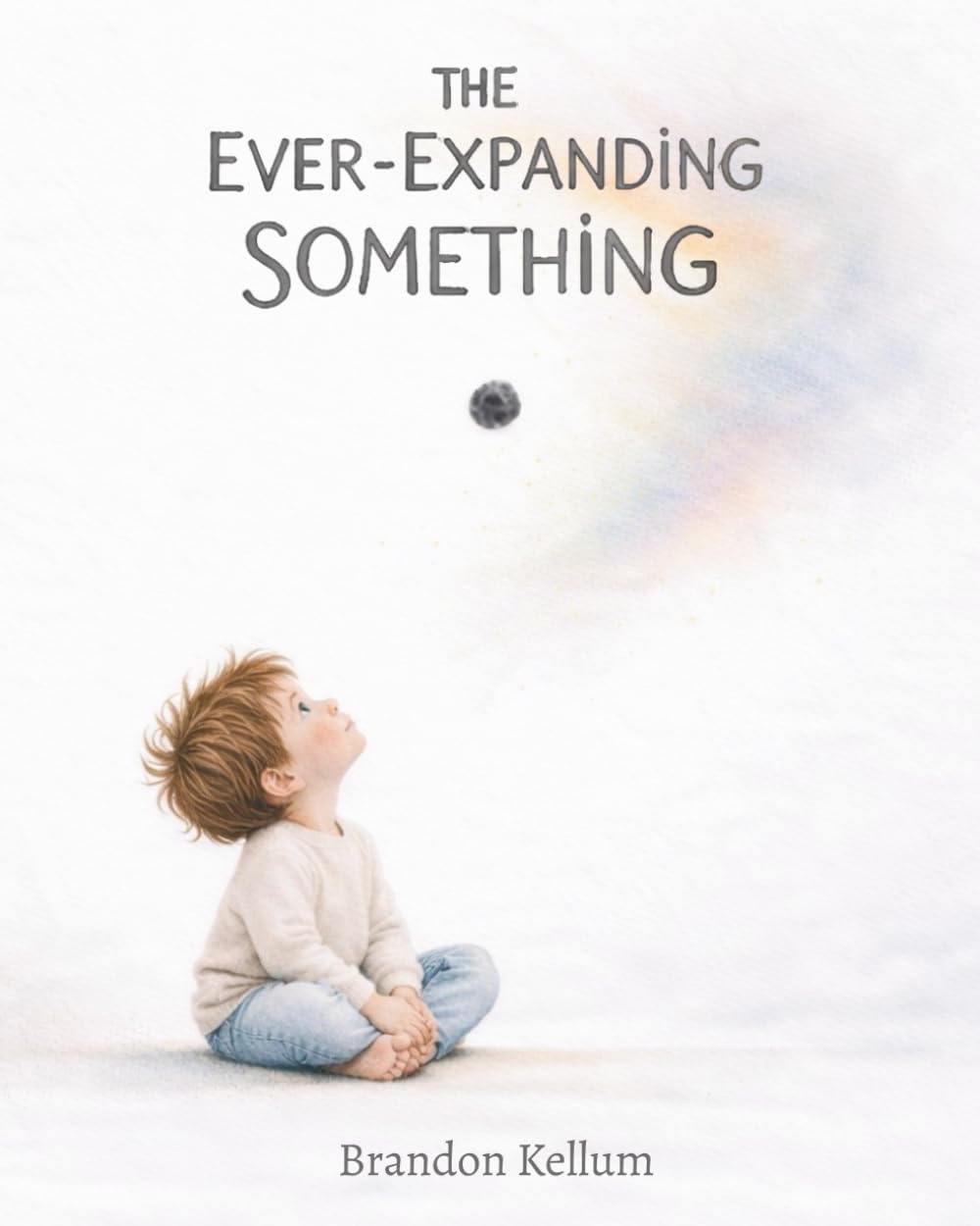 The Ever-Expanding Something: A Story of Curiosity, Trying Again, and Finding Your Own