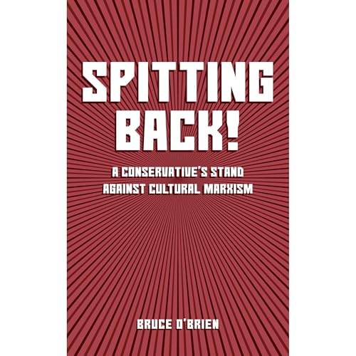 SPITTING BACK! a Conservative's Stand Against Cultural Marxism Audiolibro Por Bruce O'Brien arte de portada