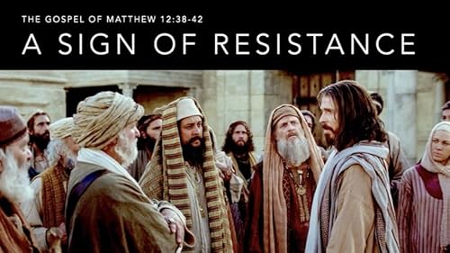 A Sign of Resistance | Gospel of Matthew