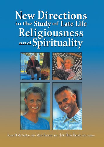 New Directions in the Study of Late Life Religiousness and Spirituality (English Edition)