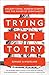 Trying Not to Try: Ancient China, Modern Science, and the Power of Spontaneity