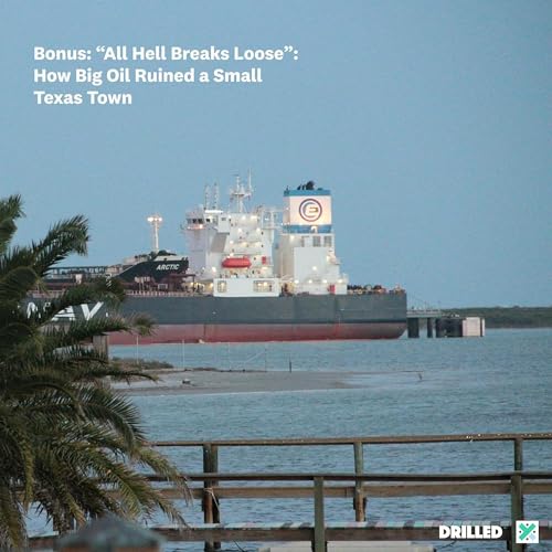 "All Hell Breaks Loose": How Big Oil Ruined a Small Texas Town Podcast Por  arte de portada