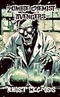 Zombie Chemist Avengers B0F674X6WG Book Cover