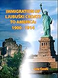 Immigration of Ljubuški Croats to America: 1900 - 1914