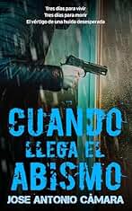 Cuando llega el abismo: Un vertiginoso thriller de acción y suspense.