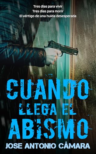 Cuando llega el abismo: Un vertiginoso thriller de acción y suspense.