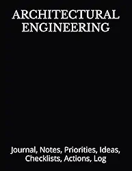 ARCHITECTURAL ENGINEERING: Journal, Notes, Priorities, Ideas, Checklists, Actions, Log: Tool for Daily Goal Setting Tracker Planner | Time Management ... for Meetings Productivity to do list notebook