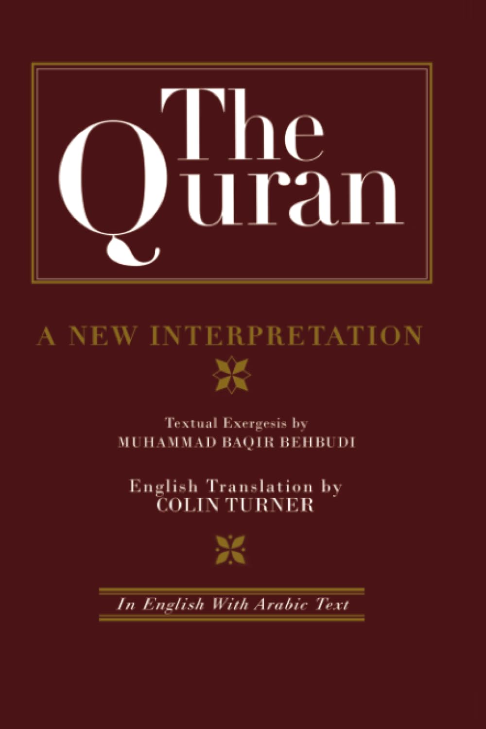 The Quran: A New Interpretation: In English with Arabic Text