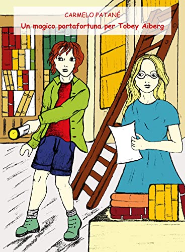 Un Magico Portafortuna Per Tobey Aiberg. Ediz. Illustrata