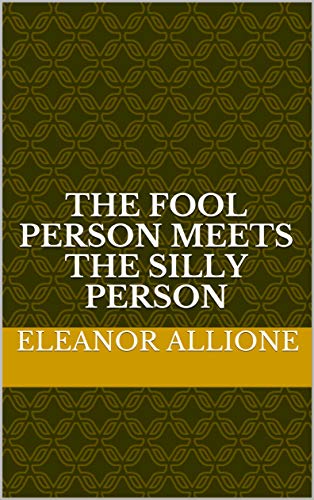 Télécharger The fool person meets the silly person (English Edition) Francais PDF