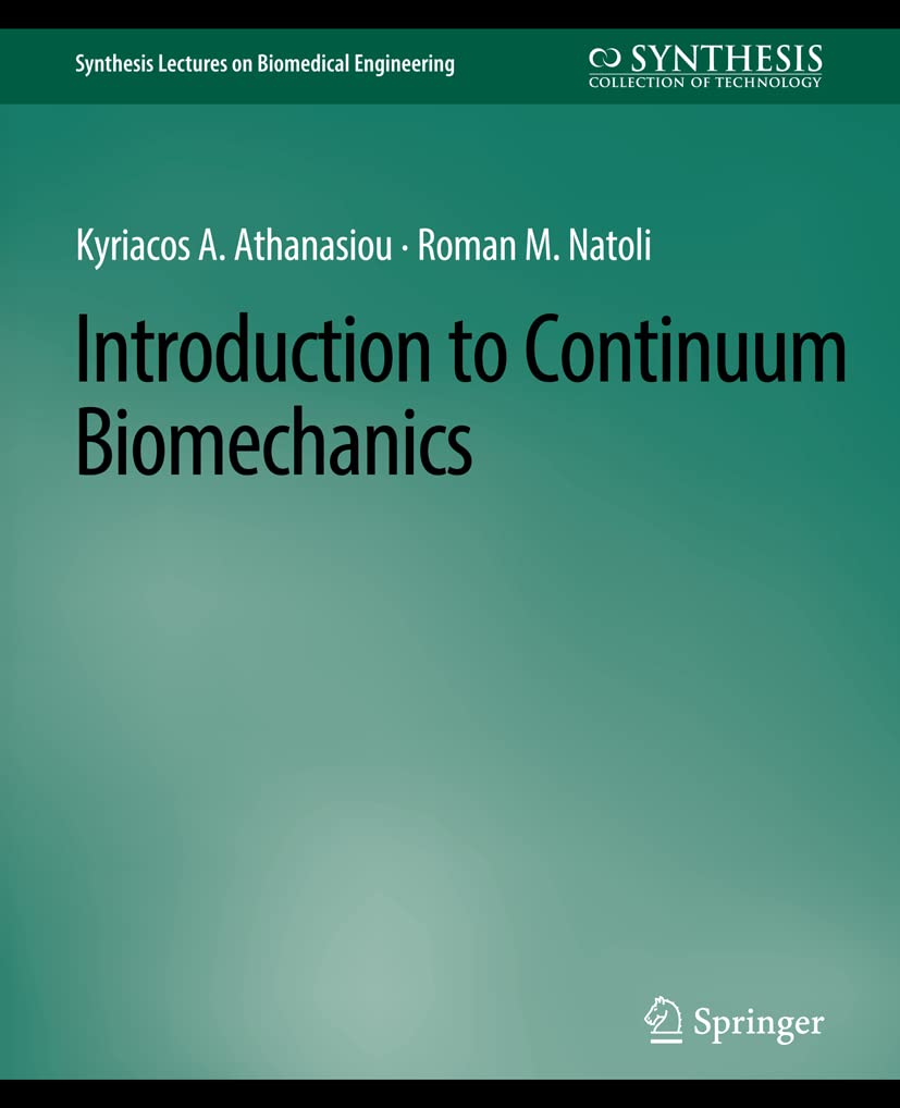 Introduction to Continuum Biomechanics (Synthesis Lectures on Biomedical Engineering)