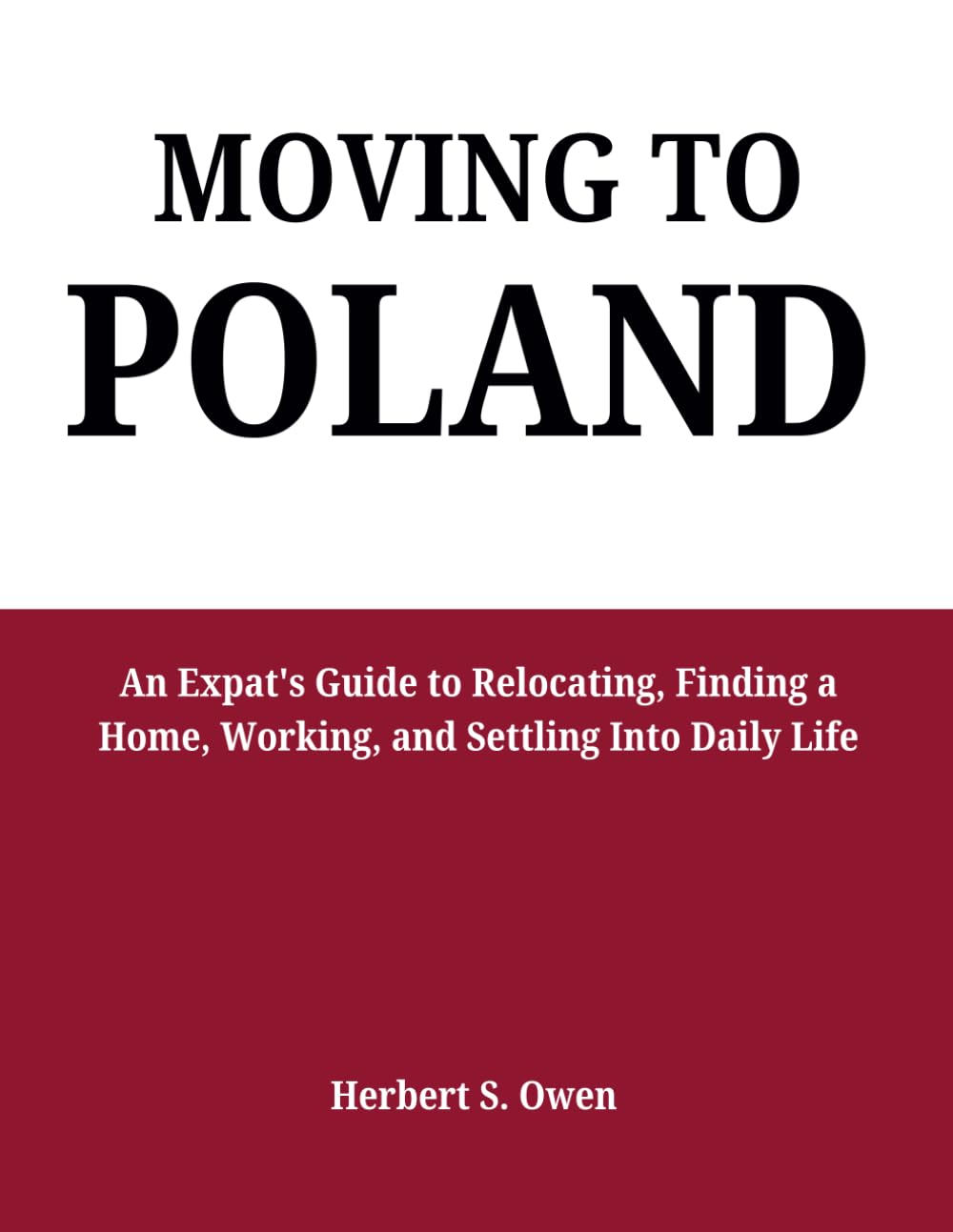 Moving to Poland: An Expat's Guide to Relocating, Finding a Home, Working, and Settling Into Daily Life (The Smooth Relocation Guides)