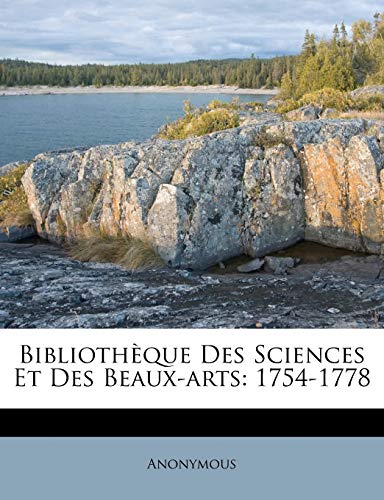 Bibliothèque Des Sciences Et Des Beaux-arts: 1754-1778 (French Edition)