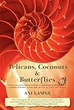 Pelicans, Coconuts & Butterflies: Conquering Cancer with a Life of Soul